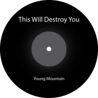 This Will Destroy You - Young Mountain